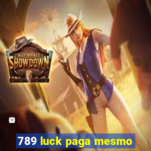 789 luck paga mesmo